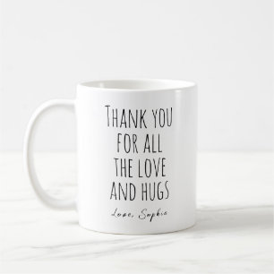 Thank You For All The Love And Hugs Coffee Mug