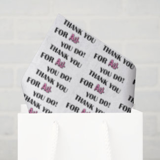 THANK YOU FOR ALL YOU DO!  TISSUE PAPER