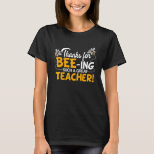 Thank You For Beeing A Great Teacher Teaching Scho T-Shirt