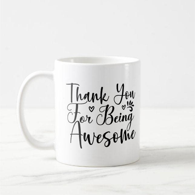 Thank You for Being Awesome Quote Coffee Mug (Left)