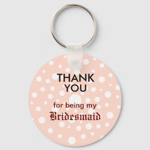 Thank You for being my Bridesmaid Keychain