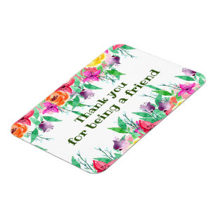 Thank you for being my friend floral design magnet