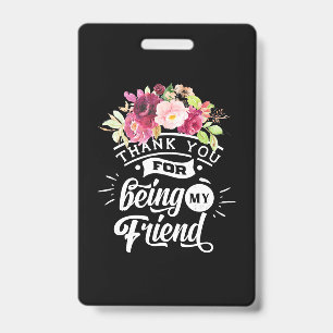 Thank You For Being My Friends Badge