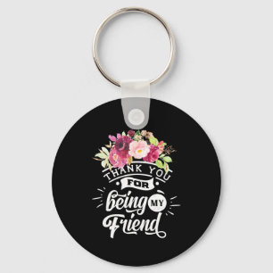 Thank You For Being My Friends Keychain