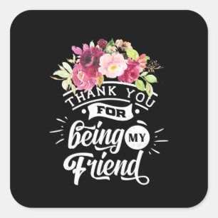 Thank You For Being My Friends Square Sticker