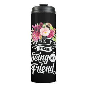 Thank You For Being My Friends Thermal Tumbler