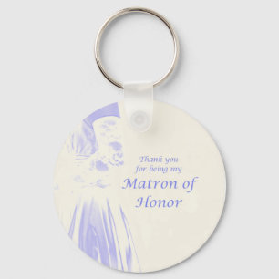 Thank You for Being My Matron of Honor Keychain