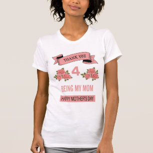 Thank you for being my mom T-Shirt
