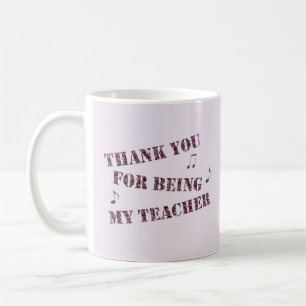 Thank you For Being My Music Teacher Appreciation Coffee Mug