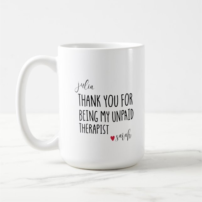 Thank You For Being My Unpaid Therapist  Best  Coffee Mug (Left)