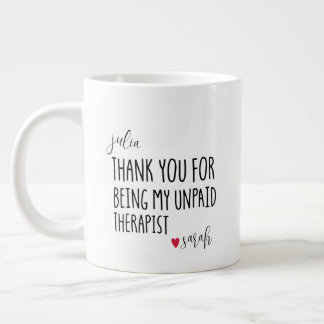Thank You For Being My Unpaid Therapist Best Large Coffee Mug