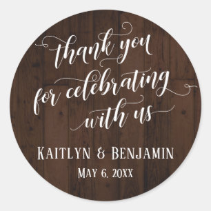 Thank You for Celebrating With Us Dark Rustic Wood Classic Round Sticker