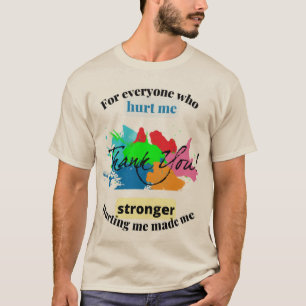 thank you for everyone who hurt me Essential T-Shi T-Shirt