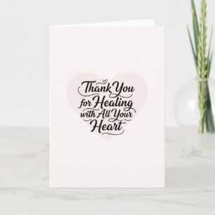 Thank You for Healing with All Your Heart Doctor Card