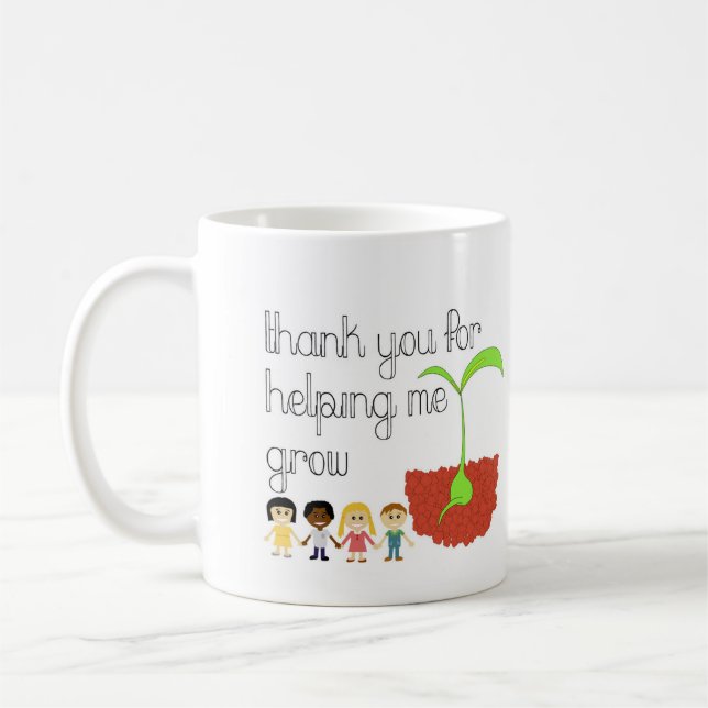 Thank you for helping me grow coffee mug (Left)