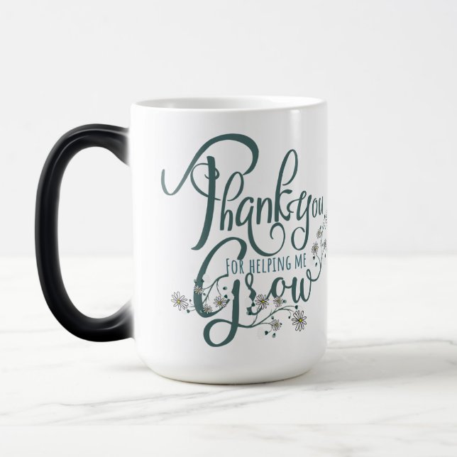 thank you for helping me grow magic mug (Left)