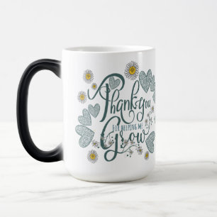 Thank you for helping me grow magic mug