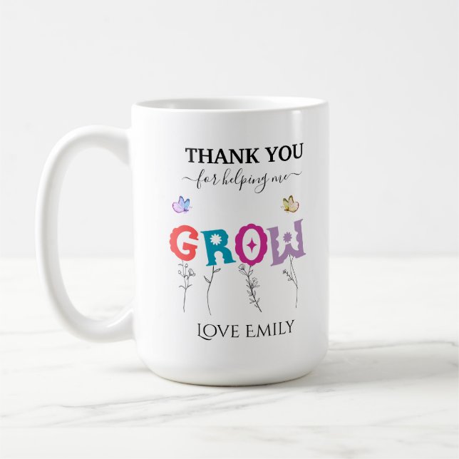 Thank you for Helping me Grow Teacher appreciation Coffee Mug (Left)