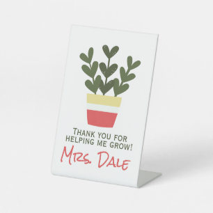 Thank You For Helping Me Grow   Teacher  Pedestal Sign
