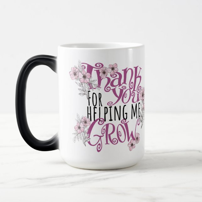 Thank you for helping me grow up. magic mug (Left)
