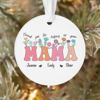 Thank you for helping us grow, Mama