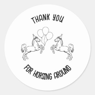 Thank You For Horsing Around Sticker