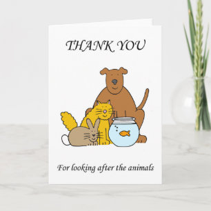 Thank you for looking after the animals/pets.