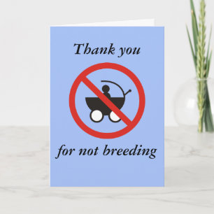 Thank You For Not Breeding Card