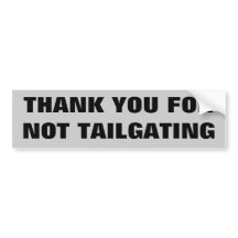 Thank You For Not Tailgating Large Print