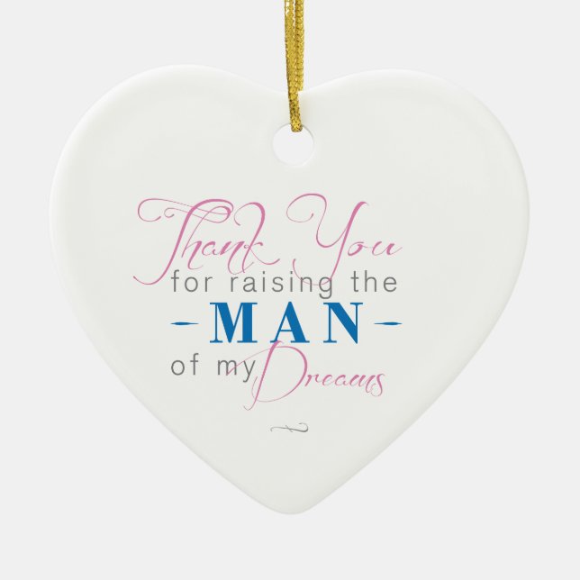 Thank you for Raising the Man of my Dreams Ceramic Ornament (Front)