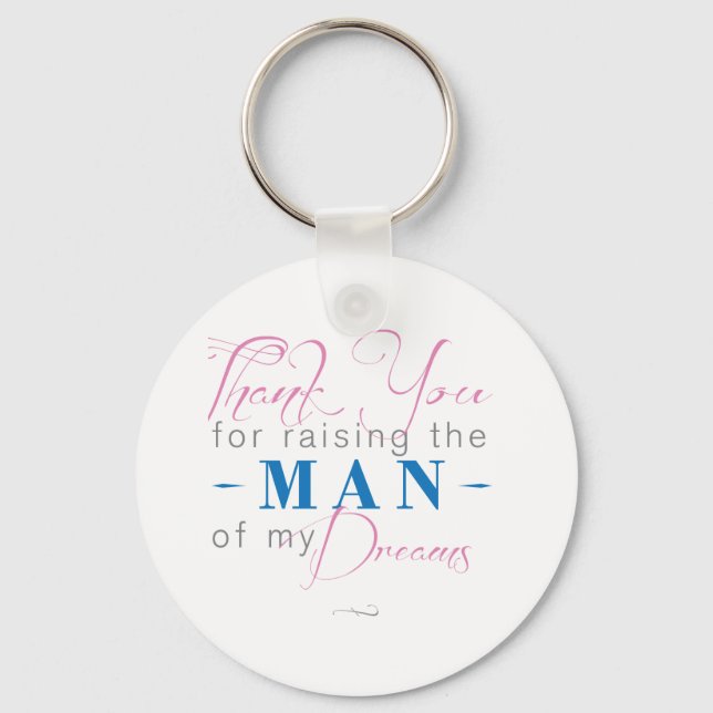 Thank you for Raising the Man of my Dreams Keychain (Front)