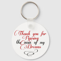 Thank you for raising the man of my dreams