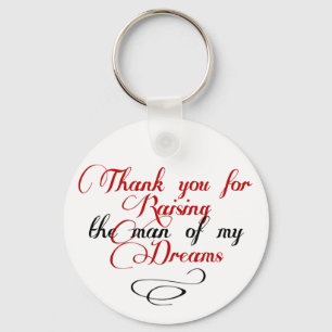 Thank you for raising the man of my dreams keychain