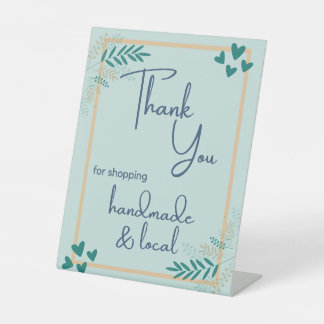 Thank you for shopping handmade & local pedestal sign