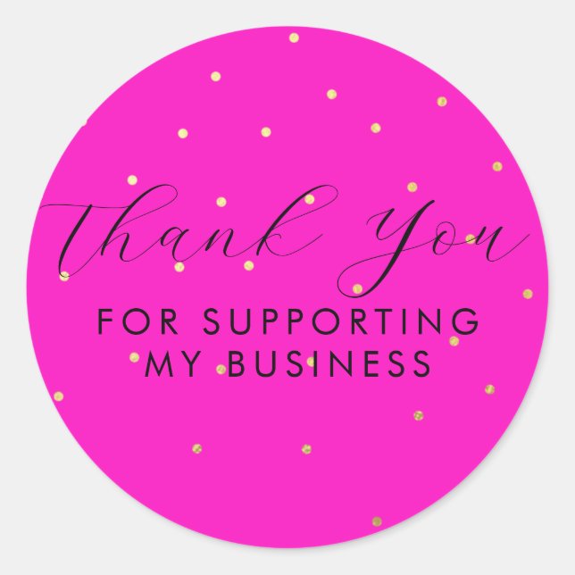 Thank You For Supporting Our Business Pink Gold  Classic Round Sticker (Front)