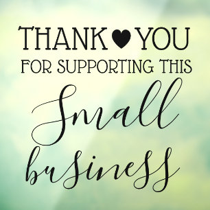 Thank You For Supporting Small Business Window Cling
