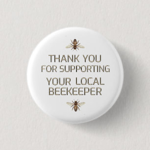 Thank You For Supporting Your Local Beekeeper Bee 1 Inch Round Button