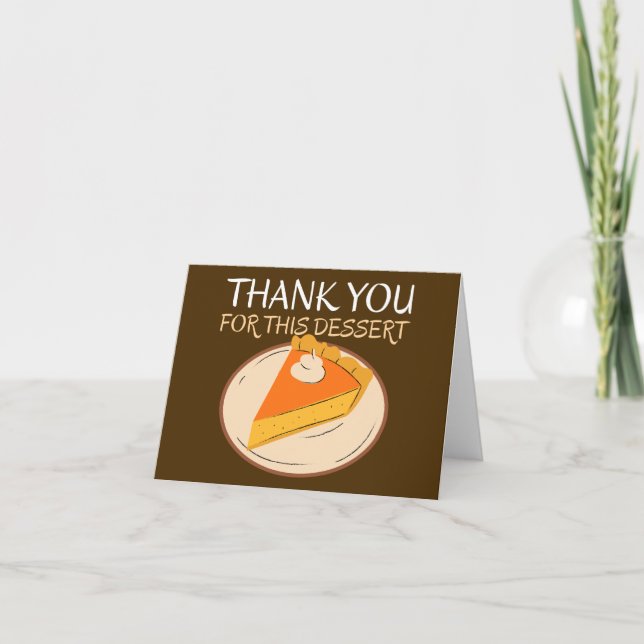 Thank You For This Dessert Thanksgiving Card (Front)