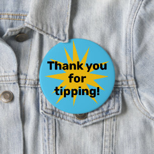 Thank You for Tipping! Starburst 4 Inch Round Button