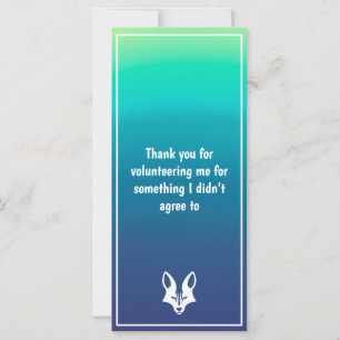 “Thank you for volunteering me” Bookmark – J to G