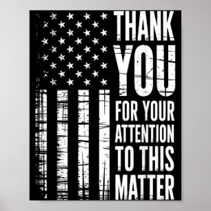 Thank You For Your Attention To This American Flag Poster