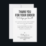 THANK YOU FOR YOUR ORDER insert modern black white Card<br><div class="desc">by kat massard >>> WWW.SIMPLYSWEETPAPERIE.COM<<< Send and extra special THANK YOU message with style and pizzazz for your customers. Add your logo and even had write a personal note on the back - great, professional customer service that will keep them coming back! TIPS 1. To resize / reposition images hit...</div>