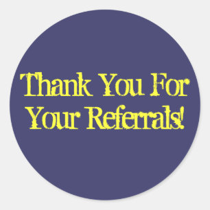 Thank You For Your Referrals! Classic Round Sticker