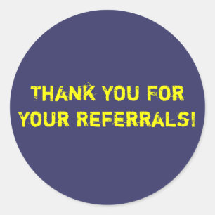 Thank You For Your Referrals! Classic Round Sticker