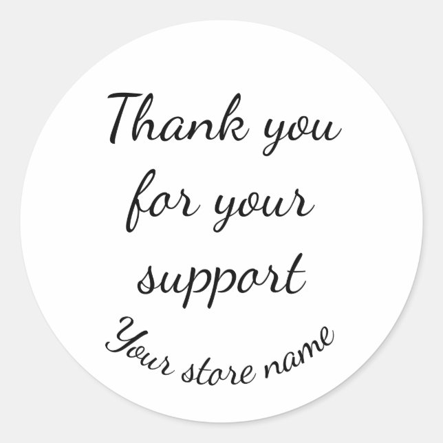 Thank You For Your Support Custom Store Name Classic Round Sticker (Front)