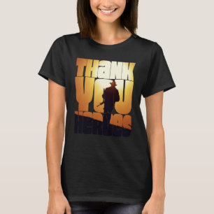 Thank You Heroes  6 T-Shirt