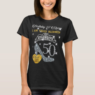 Thank You Jesus Birthday 50 Queen I Am Truly Bless T-Shirt