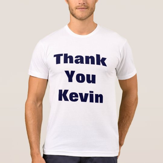Thank you kevin T-Shirt