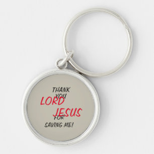 “Thank You LORD JESUS For Saving Me!” Keychain