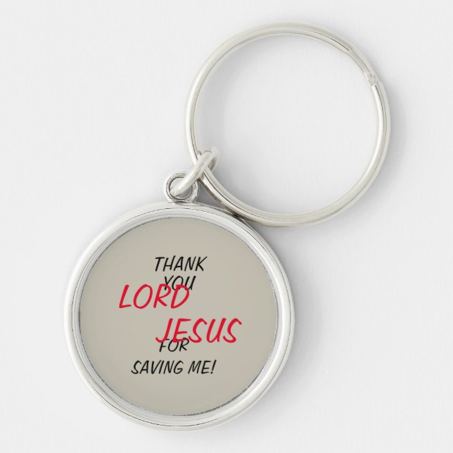 “Thank You LORD JESUS For Saving Me!”  Keychain (Front)